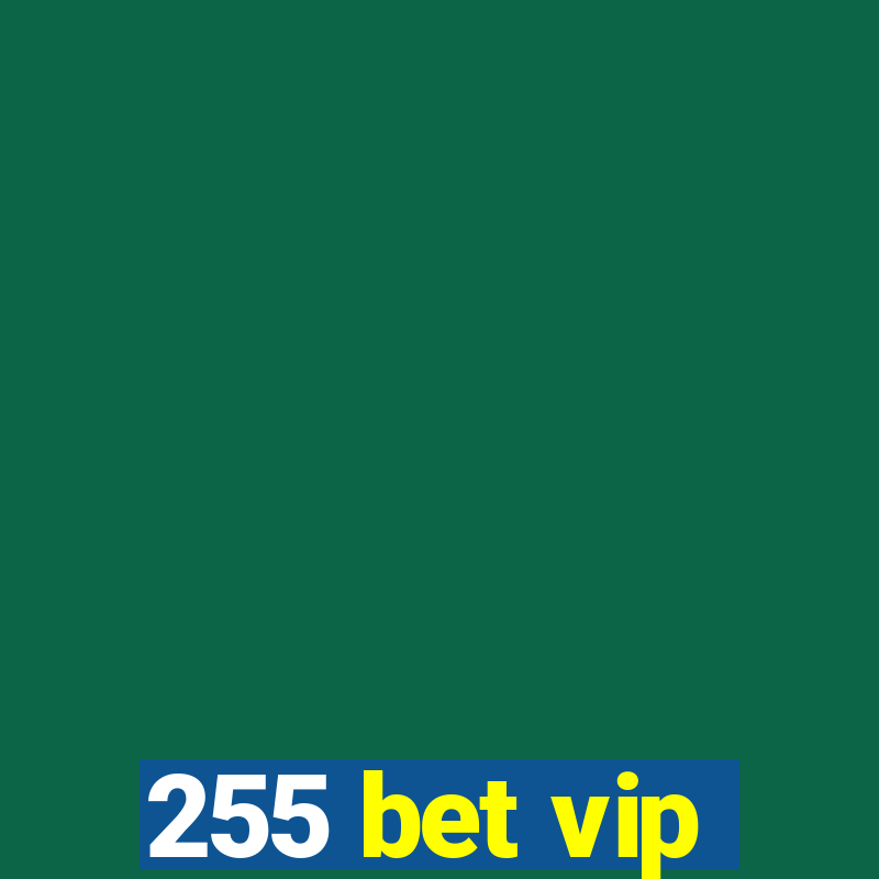 255 bet vip